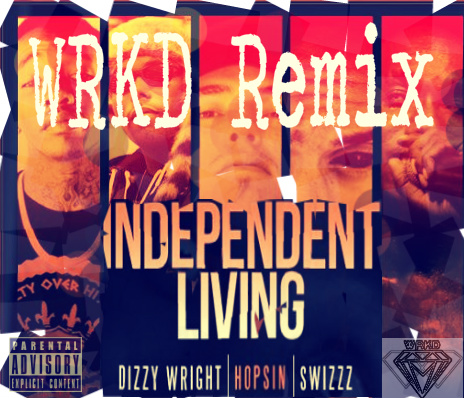 Dizzy Wright (feat. Hopsin & SwizZz) – Independent Living (WRKD ...